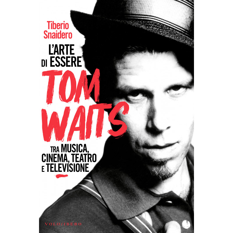 L'arte di essere Tom Waits