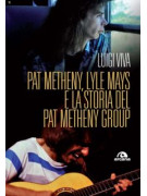 Pat Metheny - Pat Metheny, Lyle Mays e la storia del Pat Metheny Group