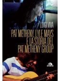 Pat Metheny, Lyle Mays e la storia del Pat Metheny Group