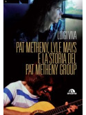 Pat Metheny - Pat Metheny, Lyle Mays e la storia del Pat Metheny Group