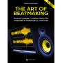 The Art of Beatmaking. Tecniche moderne e consigli pratici per comporre e arrangiare al computer (libro/audio per il download)