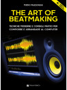 The Art of Beatmaking. Tecniche moderne e consigli pratici per comporre e arrangiare al computer (libro/audio per il download)