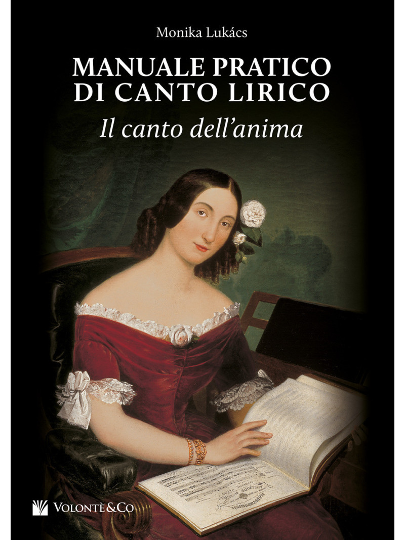 Manuale pratico di canto lirico. Il canto dell'anima