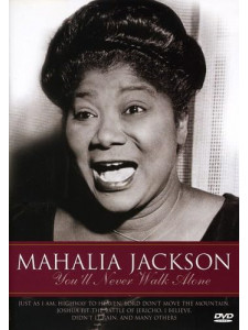Mahalia Jackson - You'll Never Walk Alone (DVD)