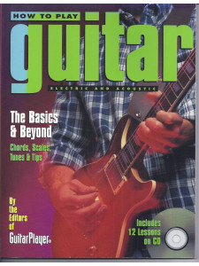 How to Play Guitar: Electric And Acoustic - The Basics and Beyond (book/CD)
