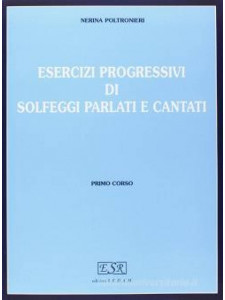 Esercizi progressivi di solfeggi parlati e cantati - 1° corso (libro)