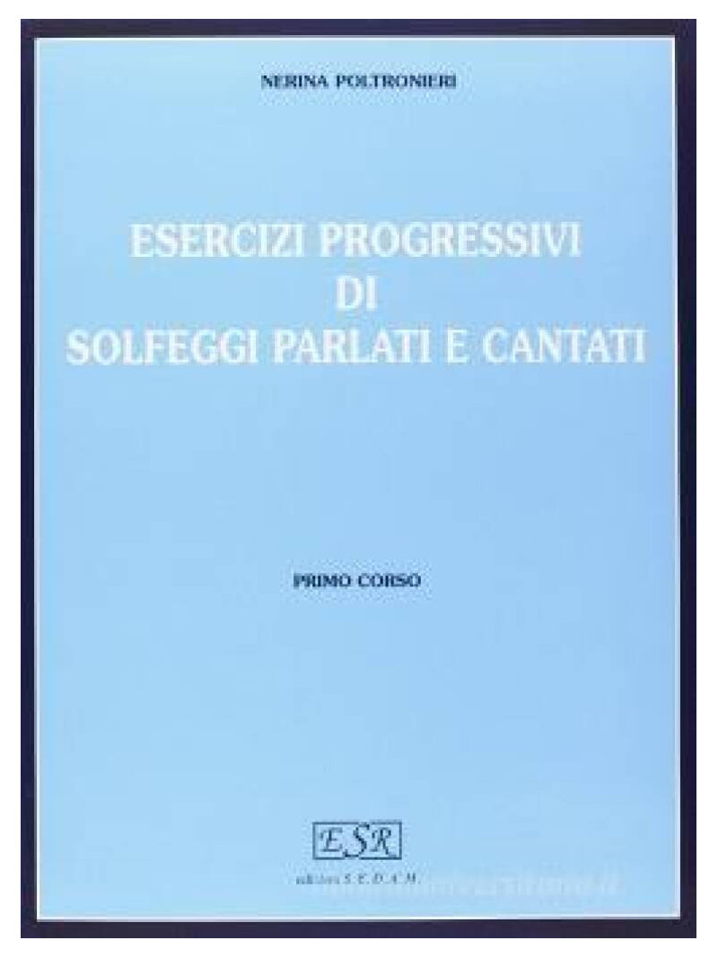 Esercizi progressivi di solfeggi parlati e cantati - 1° corso (libro/4 CD