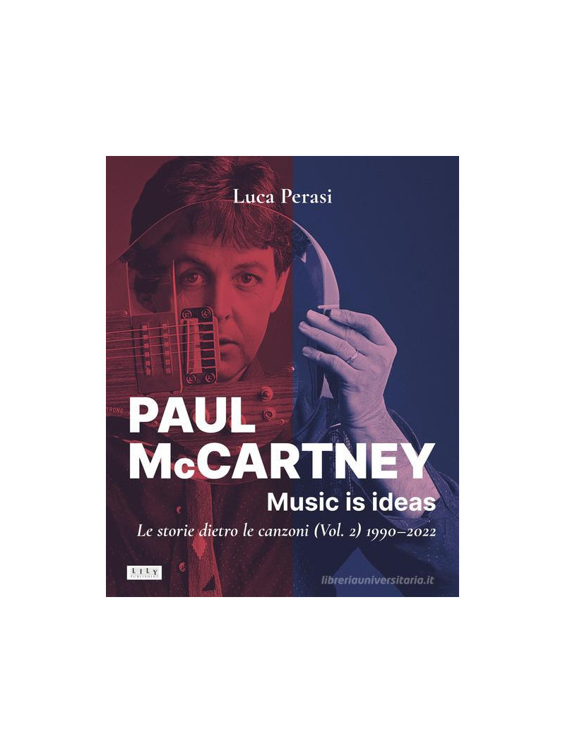 Paul McCartney: Music is ideas. Le storie dietro le canzoni. (Vol. 2) 1990-2022"
