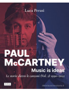 Paul McCartney: Music is ideas. Le storie dietro le canzoni. (Vol. 2) 1990-2022"