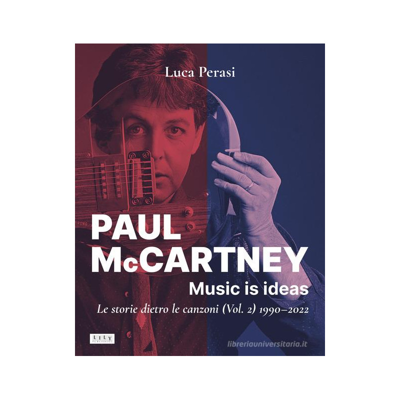 Paul McCartney: Music is ideas. Le storie dietro le canzoni. (Vol. 2) 1990-2022"