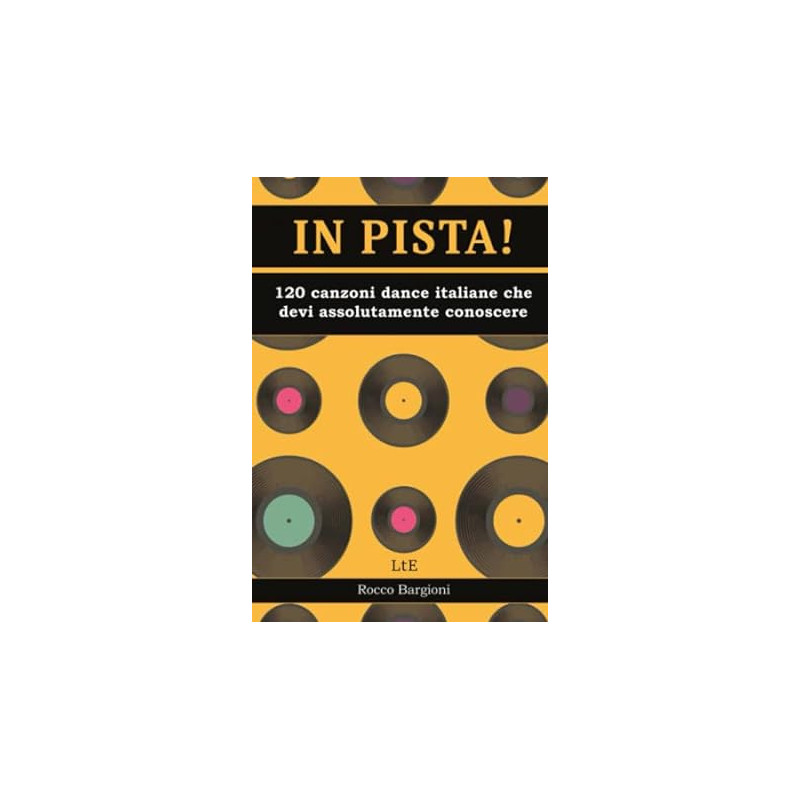 In pista! 120 canzoni dance/disco italiane che devi assolutamente conoscere