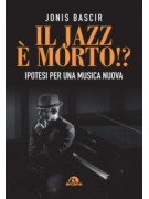 Il jazz e morto!? Ipotesi per una musica nuova