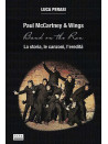 Paul McCartney & Wings: Band on the Run. La storia, le canzoni, l’eredità