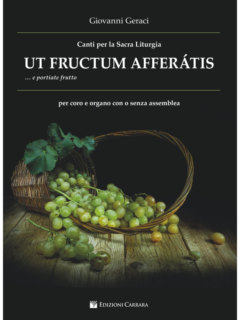 Ut Fructum Afferatis... e portiate frutto (Coro e Organo)