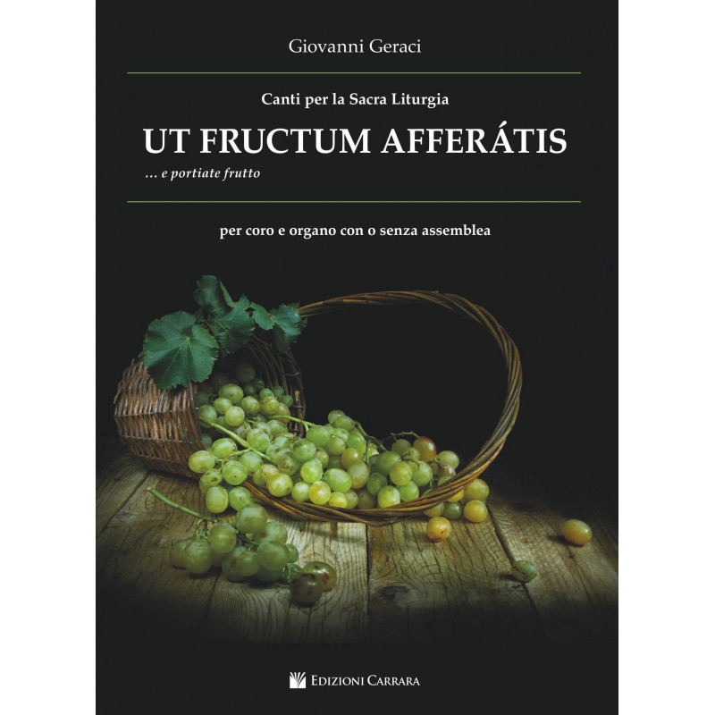 Ut Fructum Afferatis... e portiate frutto (Coro e Organo)