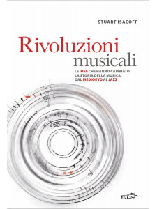 Stuart Isacoff - Rivoluzioni musicali