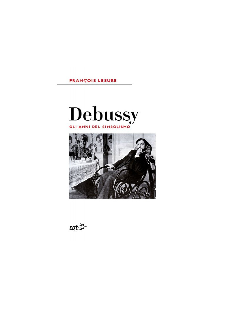 Debussy - Gli anni del simbolismo