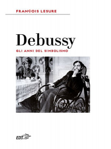 Debussy - Gli anni del simbolismo
