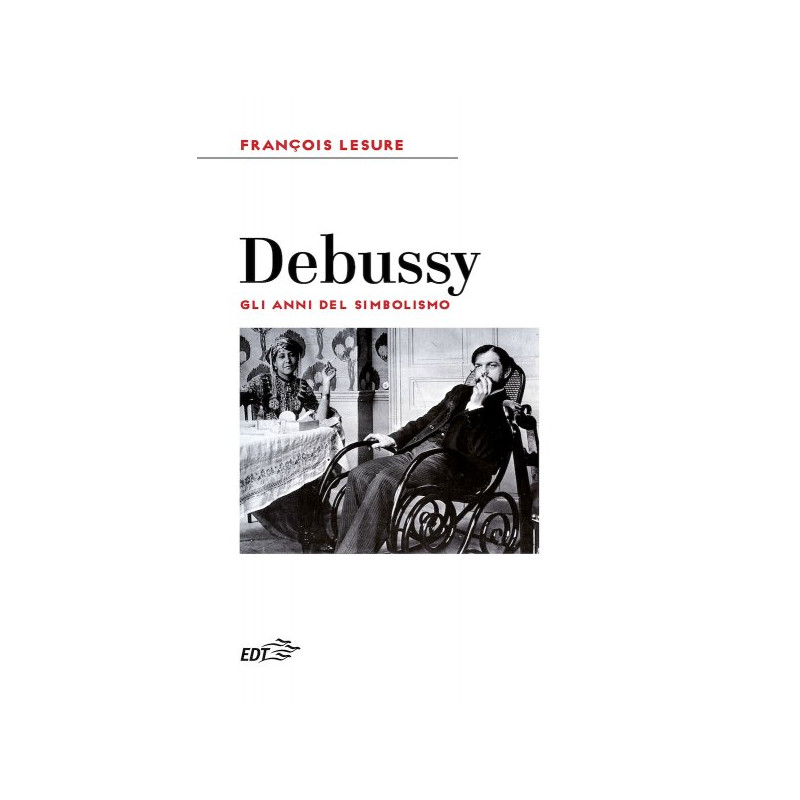 Debussy - Gli anni del simbolismo