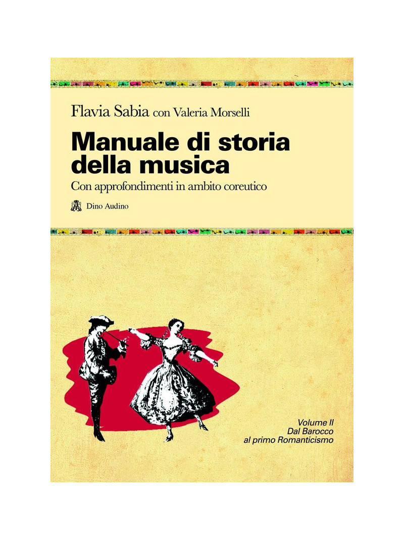 Manuale di storia della musica Volume 2 Dal Barocco al primo Romanticismo
