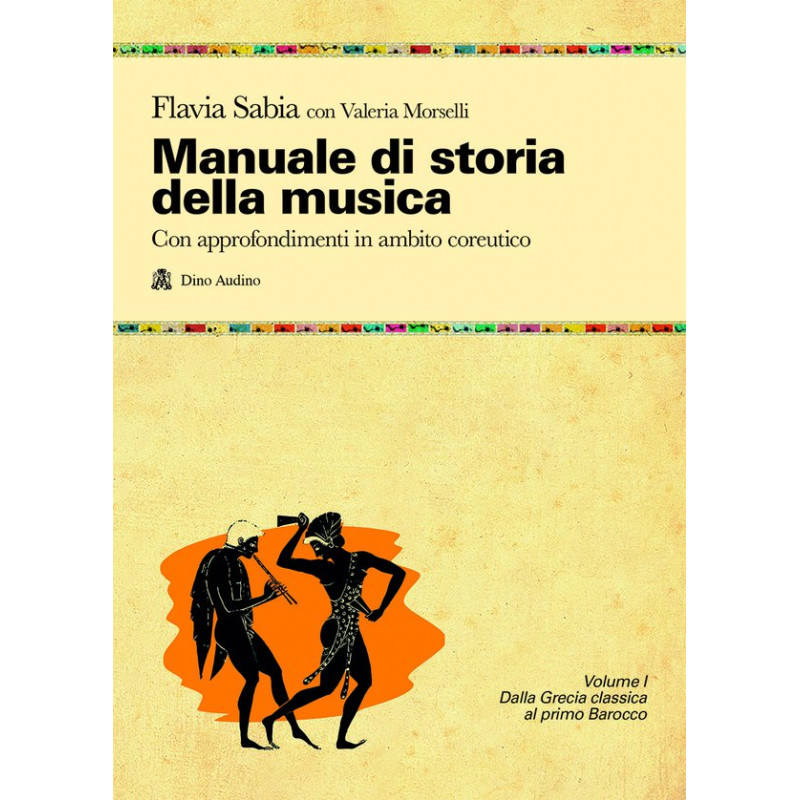 Manuale di storia della musica volume I Dalla Grecia classica al primo Barocco
