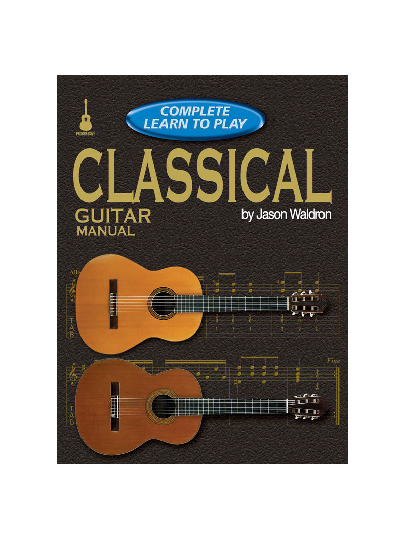 Classical Guitar Manual: Complete Learn To Play (book with Audio Online)
