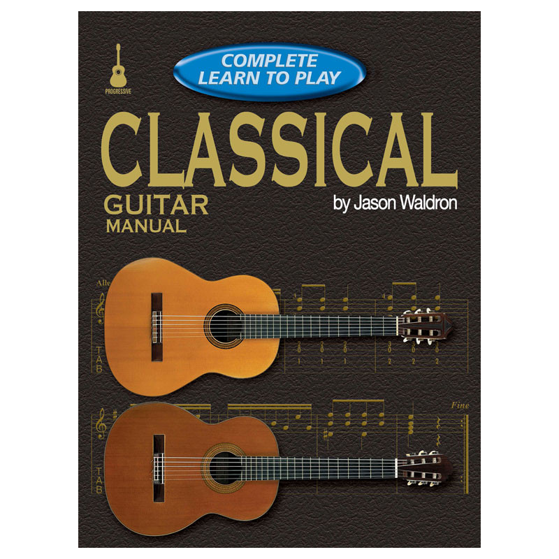 Classical Guitar Manual: Complete Learn To Play (book with Audio Online)