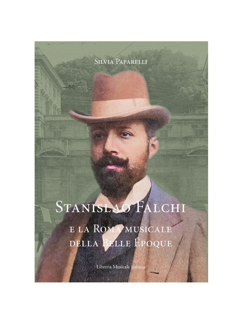 Stanislao Falchi - e la Roma musicale della Belle Époque