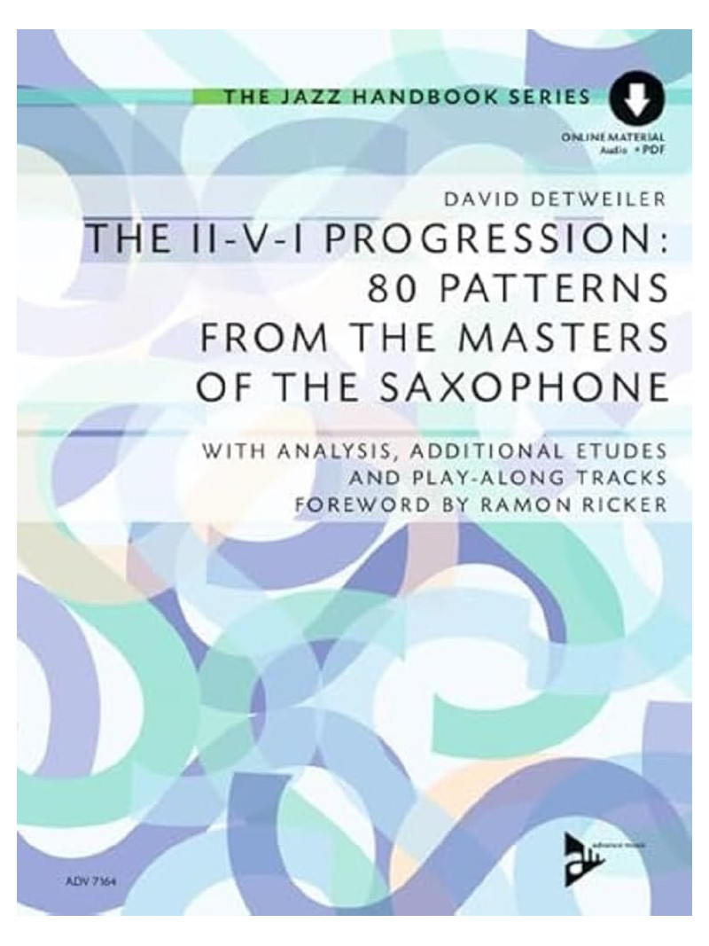 The II-V-I Progression: 80 Patterns from the Masters of the Saxophone