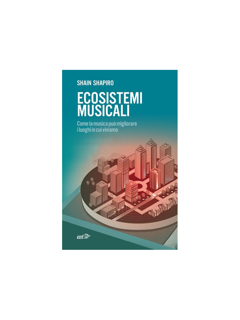 Ecosistemi musicali - Come la musica può migliorare i luoghi in cui viviamo