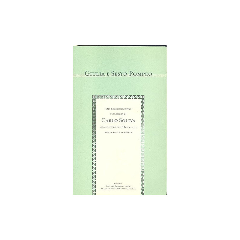 Una documentazione sull'opera di Carlo Soliva - compositore dell'Ottocento