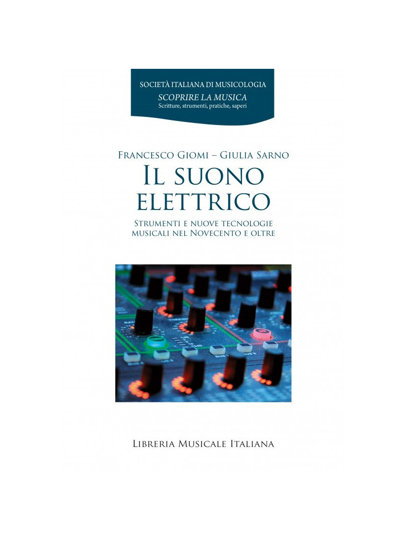 Il suono elettrico. Strumenti e nuove tecnologie musicali