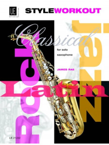 Style Workout Sax: Classical, Rock, Jazz & Latin Styles