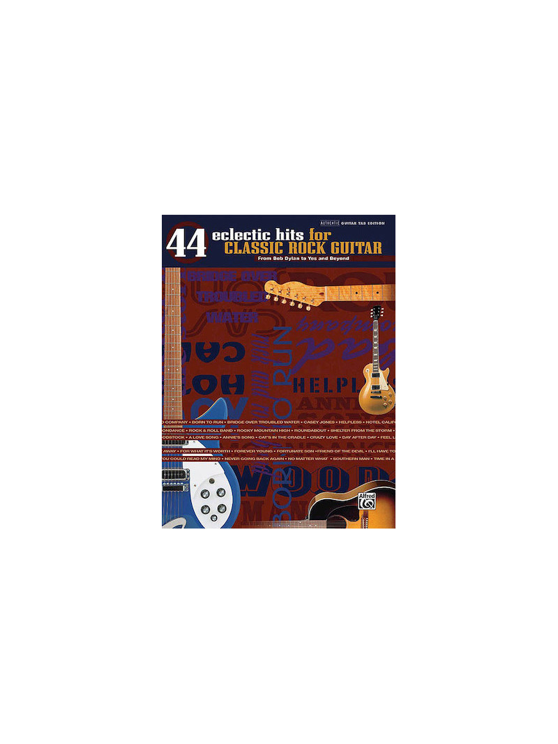 44 Eclectic Hits for Classic Rock Guitar