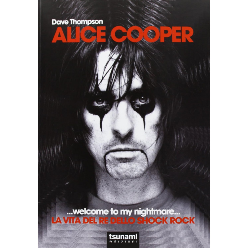 Alice Cooper- La vita del re dello shock rock