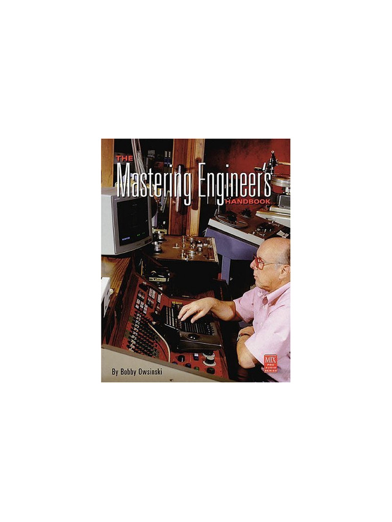 The Mastering Engineer's Handbook