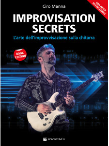 Improvisation Secrets. L’arte dell’improvvisazione sulla Chitarra (con video in streaming)