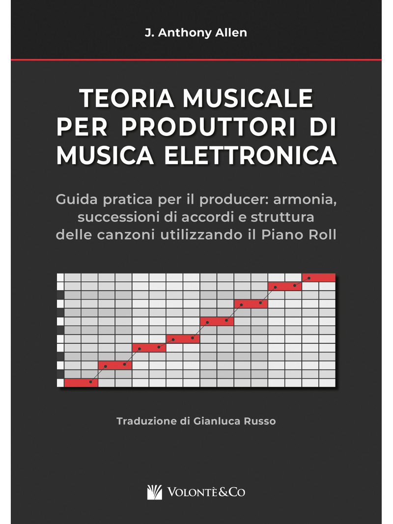 Teoria Musicale per Produttori di Musica Elettronica. Guida Pratica per il Producer – Edizione Italiana