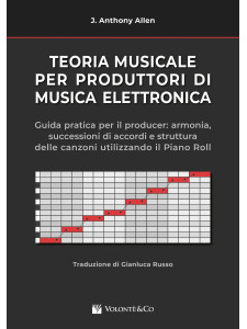 Teoria Musicale per Produttori di Musica Elettronica. Guida Pratica per il Producer – Edizione Italiana