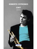 Roberto Cotroneo Chet, libri Chet Baker www.birdlandjazz.it,