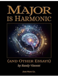 Major is Harmonic (and Other Essays)