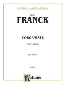 Cesar Franck - L'Organiste