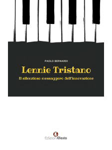 Lennie Tristano. Il silenzioso messaggero dell’innovazione