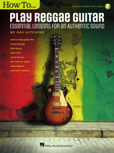 How To Play Reggae Guitar (book & Audio Online)