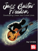 Jay Umble Jazz Guitar Freedom, Mel Bay Jazz Guitar Freedom,