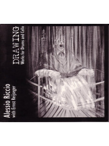 Alessio Riccio With Ernst Reijseger – Drawing (CD)