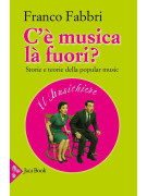 Franco Fabbri C'è musica là fuori? Storie e teorie della popular mus