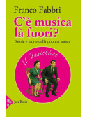 Franco Fabbri C'è musica là fuori? Storie e teorie della popular mus