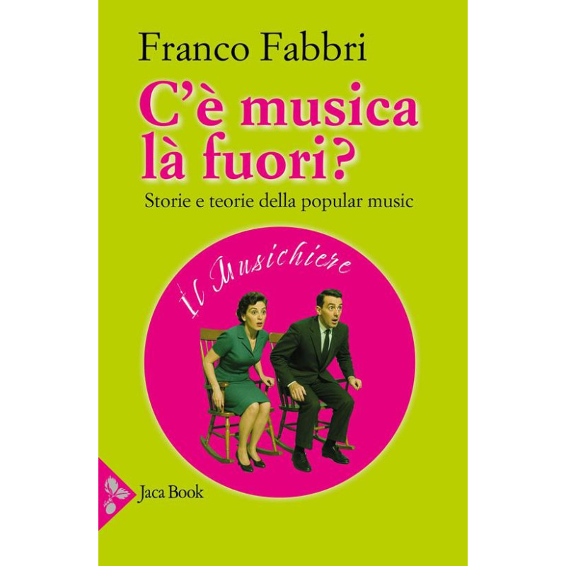 Franco Fabbri C'è musica là fuori? Storie e teorie della popular mus