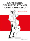 Francesco Pierotti Tecnica del Pizzicato nel Contrabbasso,